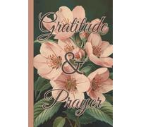 Gratitude & Prayer, Peach Blossoms on Hunter Green: A 120-day journal to deepen your prayer life, reflect on Scripture, and nurture a thankful heart