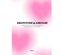 Gratitude & Sakinah: Un carnet doux et spirituel pour cultiver la reconnaissance en Allah jour après jour