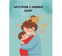 Gratitude & Savings Diary: FOR KIS . Reflect, Appreciate, and Set Savings Goals for the New Year - Ages 5-10 (My Holiday Money Adventure)