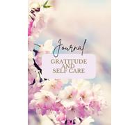 Gratitude & Self-Care Journal: Help you embrace the beauty of the present moment and to find joy.
