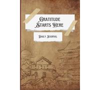 Gratitude Starts Here: A Daily Journal of Appreciation & Positivity
