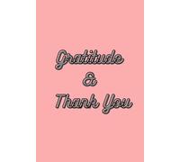 Gratitude & Thank you: gratitude journal , stress relief, Cultivate Positivity, Mindfulness, Joy, Thankfulness and Self-Love-300 pages-6*9"inches-compact size