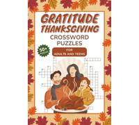 Gratitude Thanksgiving Crossword Puzzles for Adults and Teens: Family Puzzles for Turkey Lovers and Family Time with Easy to Read Print about ... Holidays (Thanksgiving Crossword Collection)