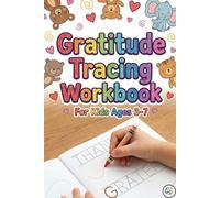 Gratitude Tracing Workbook for Kids Ages 3-7 Fun Letter Tracing, Positive Words & Thankfulness Practice to Build Writing Skills, Mindfulness, and Confidence