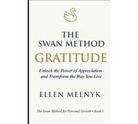 GRATITUDE: Unlock the Power of Appreciation and Transform the Way You Live