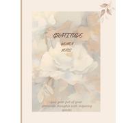 Gratitude women notes: One year full of your gratefulness thoughts with inspiring quotes