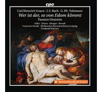 Graun, Bach, Telemann : Oratorio de la Passion. Adler, Zeiner, Hunger, Berndt, Schwarz.