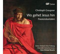 Anton-Webern-Chor Freiburg Beuerle, Hans Michael Ensemble Concerto Grosso - Graupner: Wo Gehet Jesus Hin (Cantatas De Pasion) / Anton-Webern-Chor Freiburg, Ensemble Concerto Grosso - Beuerle
