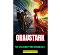 Graustark: The Story of a Love Behind a Throne