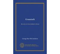 Graustark: the story of a love behind a throne