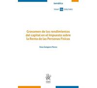 Gravamen de los rendimientos del capital en el Impuesto sobre la Renta de las Personas Físicas (Tirant Tributario Temática)
