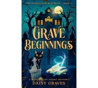 Grave Beginnings: A Midlife Cozy Gothic Mystery: 1 (The Eldergloom Mysteries)