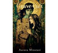 GRAVE-CULT Love, Loyalty, and Control