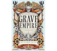 Grave Empire: an explosive epic fantasy of gunpowder, arcane powers and dark prophecy (Book One of The Great Silence)
