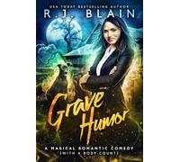 Grave Humor (Magical Romantic Comedy (with a Body Count))