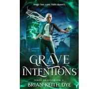 Grave Intentions: Terra Graves Book 2: Magic has rules. Faith doesn't. (The Terra Graves Series)