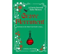 Grave Merriment: Christmas at the Tudor Court leads to chaos... (Catrin Surovell Tudor Mysteries)