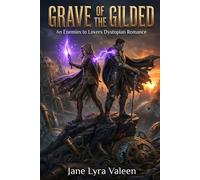 Grave of the Gilded: An Enemies to Lovers Dystopian Romance