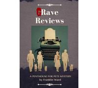 Grave Reviews: A Penthouse for Pets Mystery (The Penthouse for Pets Mysteries)