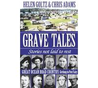 Grave Tales: Great Ocean Road Country - Geelong to Port Fairy