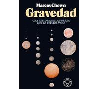 Gravedad: Historia de la fuerza que lo explica todo (BLACKIE BOOKS)