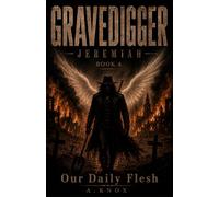 GRAVEDIGGER: Our Daily Flesh: A Western Horror Novel