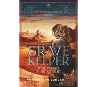 Gravekeeper: In the Twilight of the Afterlife (The Tethered Trilogy)
