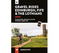 Gravel Rides Edinburgh, Fife & the Lothians: 15 gravel bike adventures around Scotland’s capital city