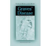 Graves' Disease: A Practical Guide (McFarland Health Topics)