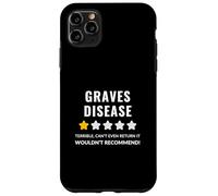 Graves Disease Wouldn't Recommend Funny Carcasa para iPhone 11 Pro Max