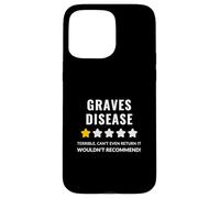 Graves Disease Wouldn't Recommend Funny Carcasa para iPhone 15 Pro Max