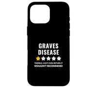 Graves Disease Wouldn't Recommend Funny Carcasa para iPhone 16 Pro Max