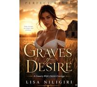 Graves of Desire: A Country Wife's Secret Cravings (Perfect Wives)