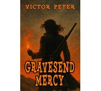 Gravesend Mercy: A Gritty Tale of Vengeance, Blood, and Broken Saints