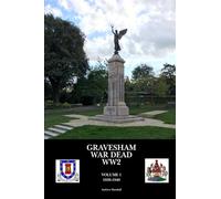 Gravesham War Dead WW2: Volume 1 - 1939-1940