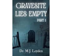 Gravesite Lies Empty, part 1 (Gravesite Lies Empty Series)