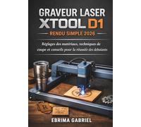 GRAVEUR LASER XTOOL D1 RENDU SIMPLE 2026: Réglages des matériaux, techniques de coupe et conseils pour la réussite des débutants