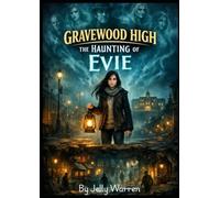 Gravewood High : The Haunting of Evie