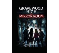 Gravewood high : The mirror Room