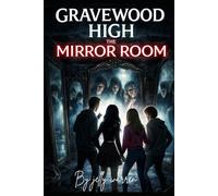 Gravewood high : The mirror Room