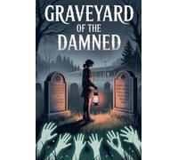 Graveyard of the Damned: 12 (Horror)