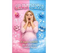 GRAVIDANZA: Il regalo perfetto per scoprire cosa ti aspetta davvero