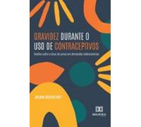Gravidez Durante O Uso De Contraceptivos (ebook)