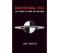 Gravitational Pull: The Science of Power and Influence