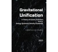 Gravitational Unification: A Theory of Cosmic Evolution Based on Energy Quantum Density Gradients: The Dynamic Evolution of Energy Minimization, Random Collisions, and Positive Feedback