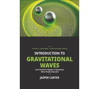 Gravitational Waves in Plain English: How Einstein's Ripples in Spacetime Were Finally Detected (The Einstein Circle Trilogy)