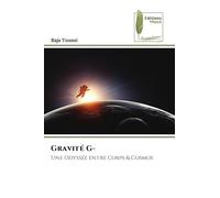 Gravité G-: Une Odyssée entre Corps & Cosmos