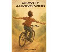 Gravity Always Wins