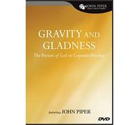 Gravity and Gladness: The Pursuit of God in Corporate Worship [Alemania]