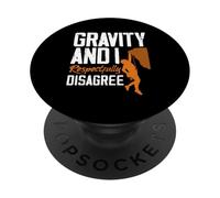 Gravity and I Respectfully Disagree Escalar Divertido PopSockets PopGrip Adhesivo